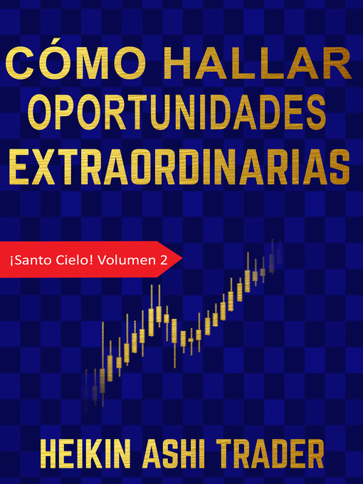 Title details for Cómo hallar oportunidades extraordinarias by Heikin Ashi Trader - Available